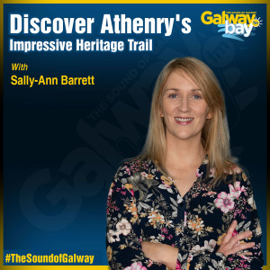 Discover Athenry's Impressive Heritage Trail with Sally Ann Barrett