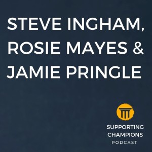 003: Rosie Mayes, Jamie Pringle join Steve Ingham to talk sustaining high performance
