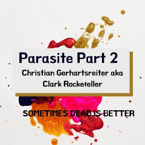 Parasite Part 2: Christian Gerhartsreiter aka Clark Rockefeller