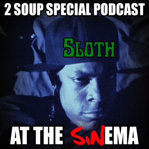 Two Soup Special w/ The Butt & Friends: At the SINema! - Sloth Part One
