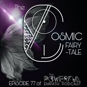 The Cosmic Fairy Tale Pt 1