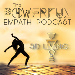 053 | A Powerful Empath in the 5D