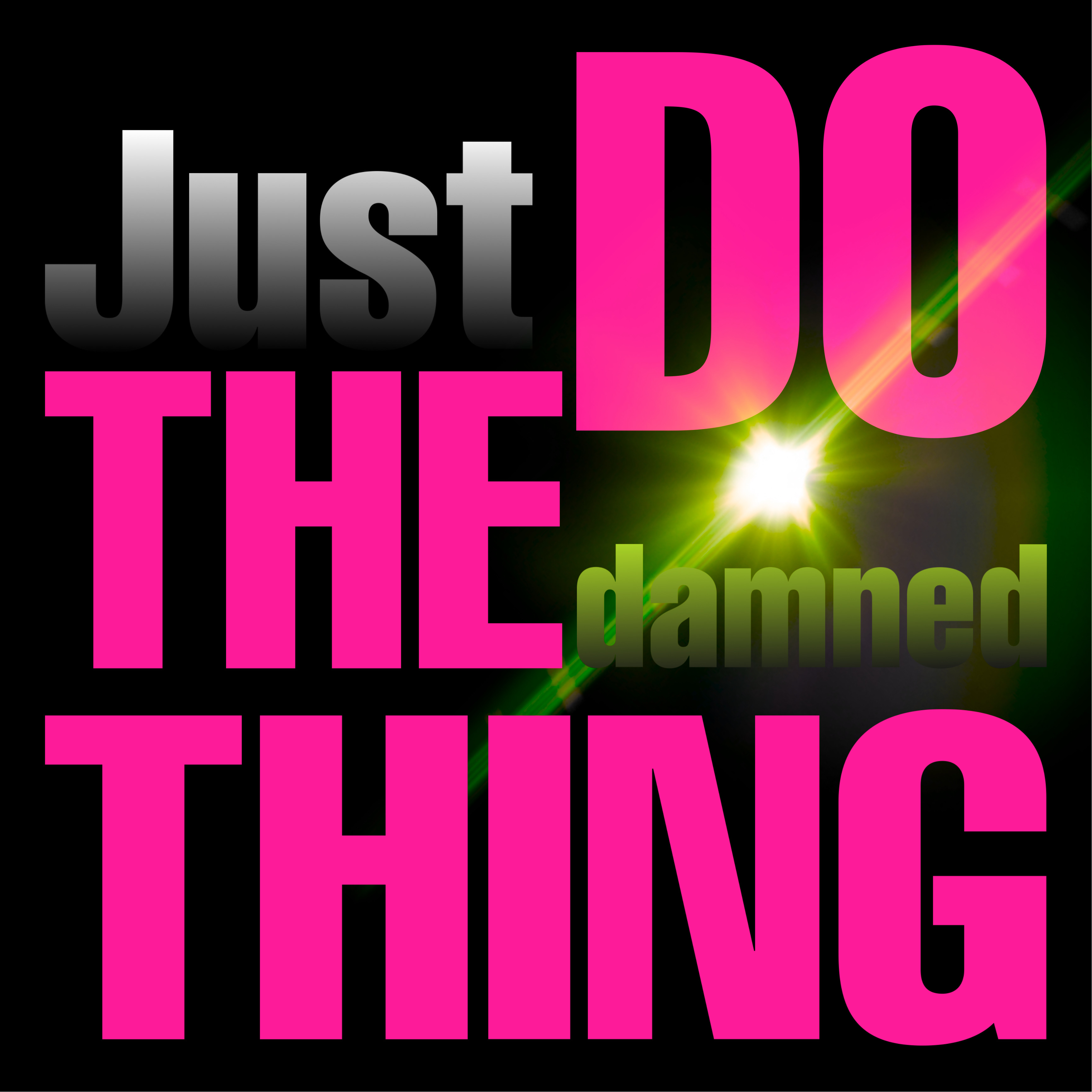 031-just-do-the-damned-thing