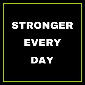 046 | Stronger Every Day
