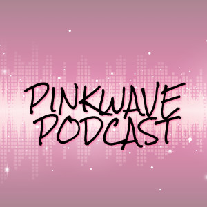 PinkWave Podcast Episode 2: It's a great day for a Pinkwave!