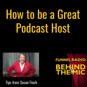 How to be a Great and Memorable Podcast Host