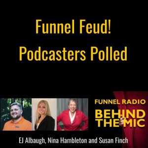 Funnel Feud and 3 Questions We Asked Podcast Teams