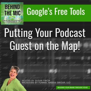 Putting Your Podcast Guest on the Map - Google Maps Ideas
