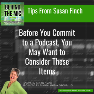 Before You Commit to Creating a Podcast You May Want to Consider These Items