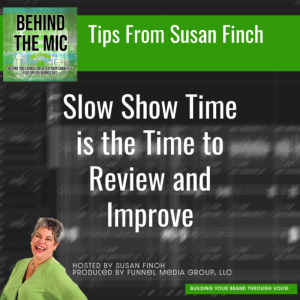 Slow Show Time is the Time to Review and Improve