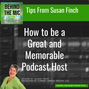 How to be a Great and Memorable Podcast Host