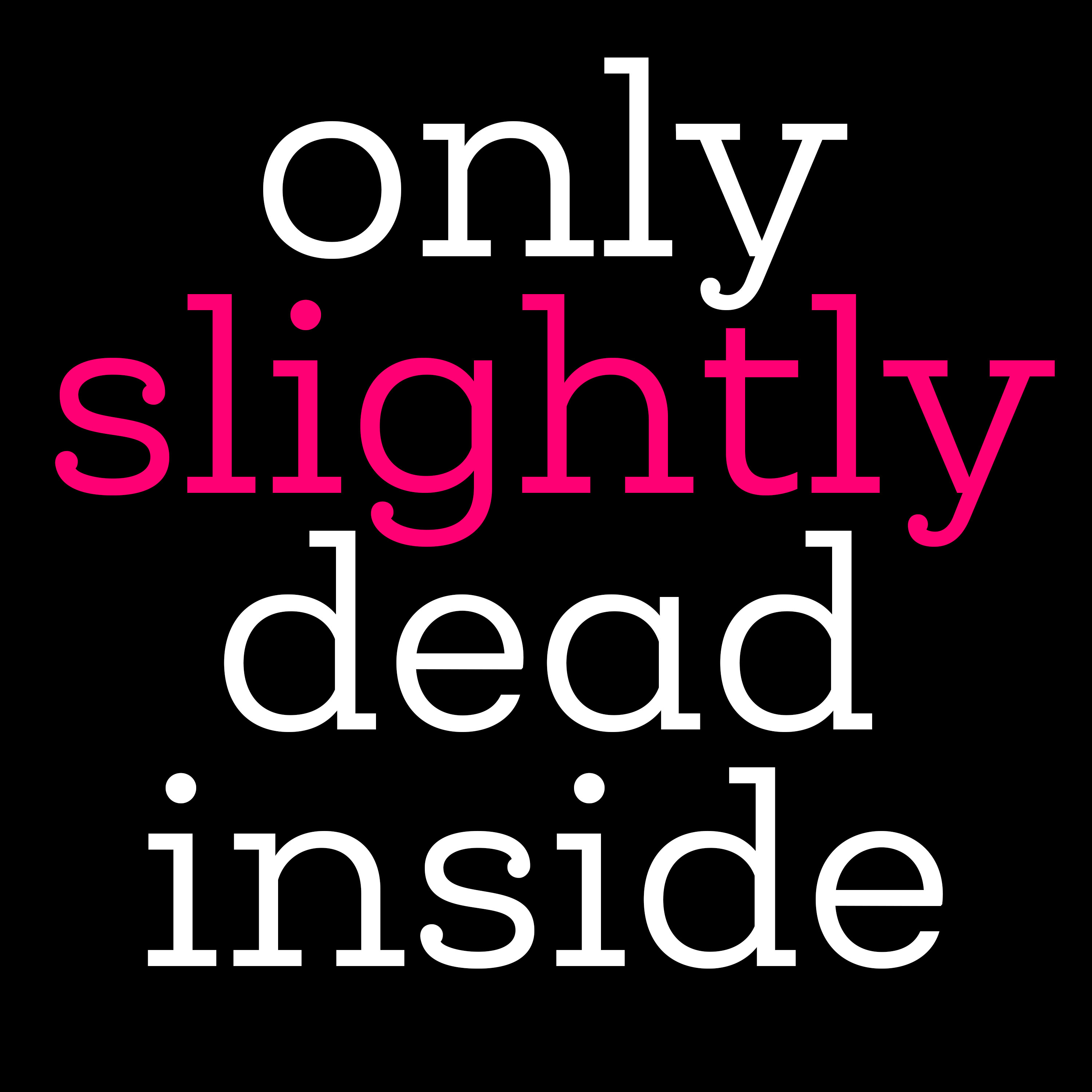 Only Slightly Dead Inside