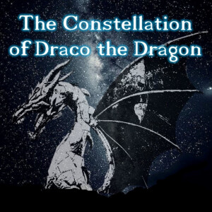 The Constellation of Draco the Dragon