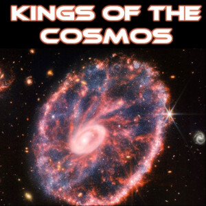 Kings of the Cosmos