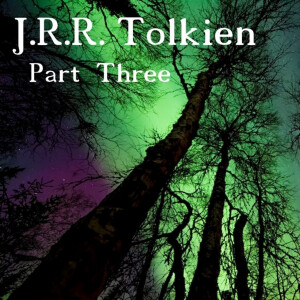 J.R.R. Tolkien - Part 3
