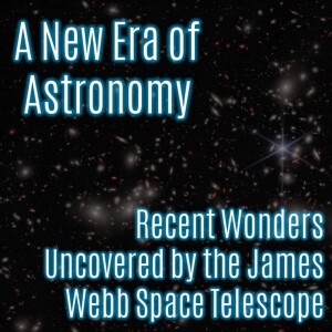 Wonders Uncovered by the James Webb Space Telescope