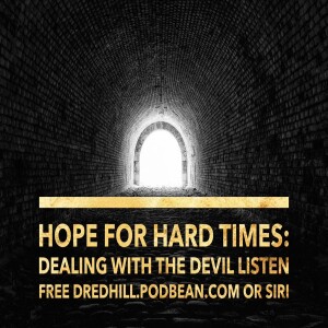 Nov 5, 2023 16:47 Hope For Hard Times: Episode 18 Dealing With The Devil / 1 Peter 5.8-14