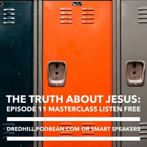 Sep 1, 2024 15:52 The Truth About Jesus: Episode 11 Masterclass / Luke 10.1-42