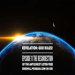 Mar 25, 2023 19:41 Revelation: God Rules! Episode 11 The Resurrection Of The Antichrist / Revelation 13.3-6