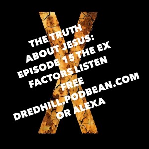 Sep 29, 2024 15:47 The Truth About Jesus: Episode 15 The Ex Factors / Luke 14.1-35