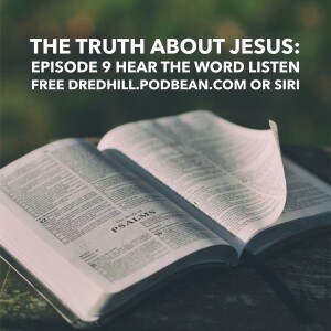 Aug 17, 2024 21:10 The Truth About Jesus: Episode 9 Hear The Word / Luke 8.1-56