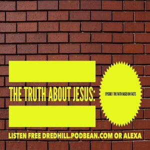 Jun 23, 2024 15:19 The Truth About Jesus: Episode 1 The Faith Based On Facts / Luke 1.1-5