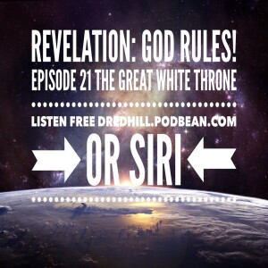 Jun 10, 2023 21:44 Revelation: God Rules! Episode 21 The Great White Throne / Revelation 20.1-15