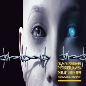 Oct 2, 2022 16:06 Telling Time For Beginners: The Transhumanism Threat / Revelation 13.1-18