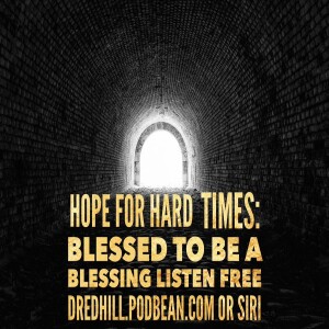 Sep 24, 2023 17:29 Hope For Hard Times: Episode 12 Blessed To Be A Blessing / 1 Peter 3.8-12
