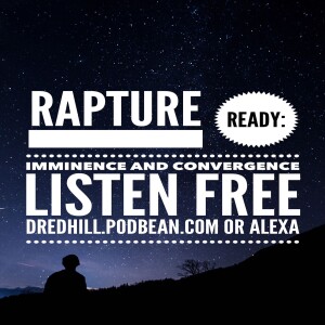 Jul 2, 2023 16:18 Rapture Ready: Imminence And Convergence / 1 Thessalonians 4.13-5.11