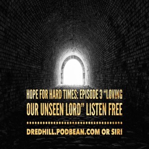 Jul 23, 2023 17:05 Hope For Hard Times: Loving Our Unseen Lord / 1 Peter 1.8-9