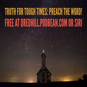 Jun 10, 2022 20:35 Truth For Tough Times: Preach The Word! / 2 Timothy 4.1-8