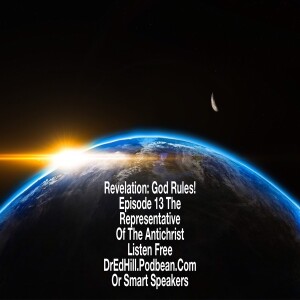 Apr 9, 2023 17:04 Revelation: God Rules! Episode 13 The Representative Of The Antichrist / Revelation 13.11-18
