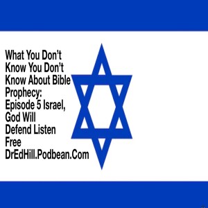 Jul 19, 2025 19:10 What You Don’t Know You Don’t Know About Bible Prophecy: Episode 5 Israel, God Will Defend / Ezekiel 38.1-39.29