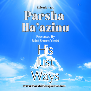 Parshas Haazinu, His just ways