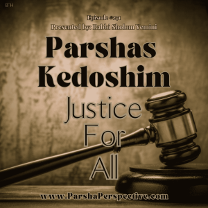 Parshas Kedoshim, justice for all