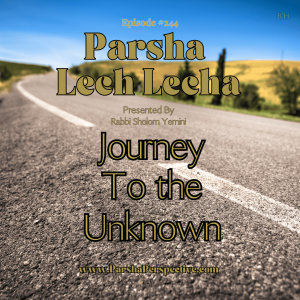 Parshas Lech Lecha, journey to the unknown