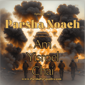 Parshas Noach, Am Yisroel Chai