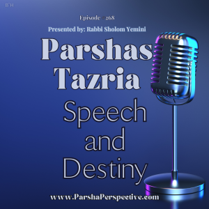 Parshas Tazria, Speech and Destiny