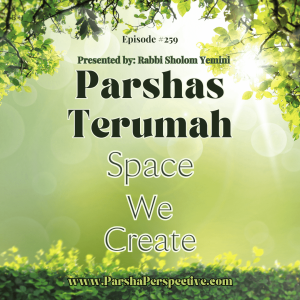 Parshas Terumah, space we create