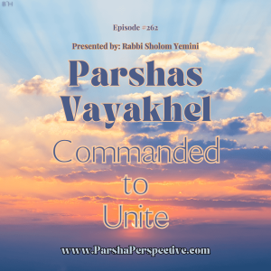 Parshas Vayakhel, Commanded to Unite