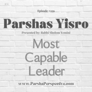 Parshas Yisro, the most capable leader