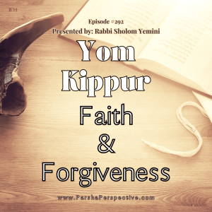 Faith and Forgiveness: The Yom Kippur Perspective