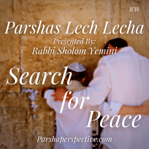 Parshas Lech Lecha, search for peace