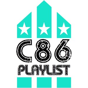C86 Show - Playlist 