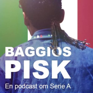 På vej: Baggios Pisk - En podcast om Serie A