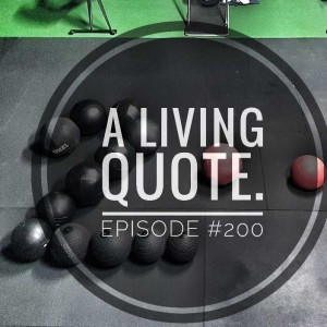 #200 A living Quote.