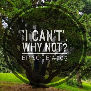 #205 'I can't'.  Why not?