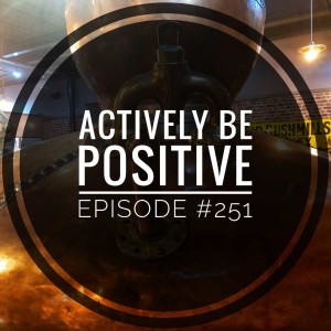 #251 Actively be positive