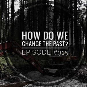 #315 How do we change the past?